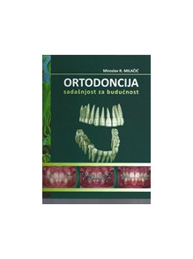 ortodoncija-sadasnjost-za-buducnost-autor-miroslav-m-milacic_534